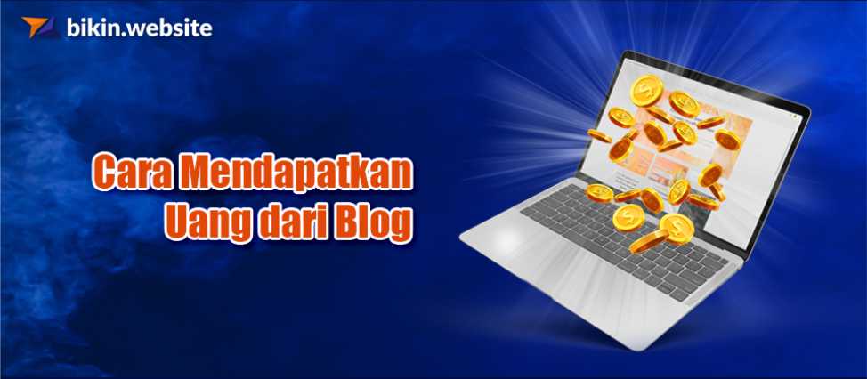 Cara Mendapatkan Uang dari Blog