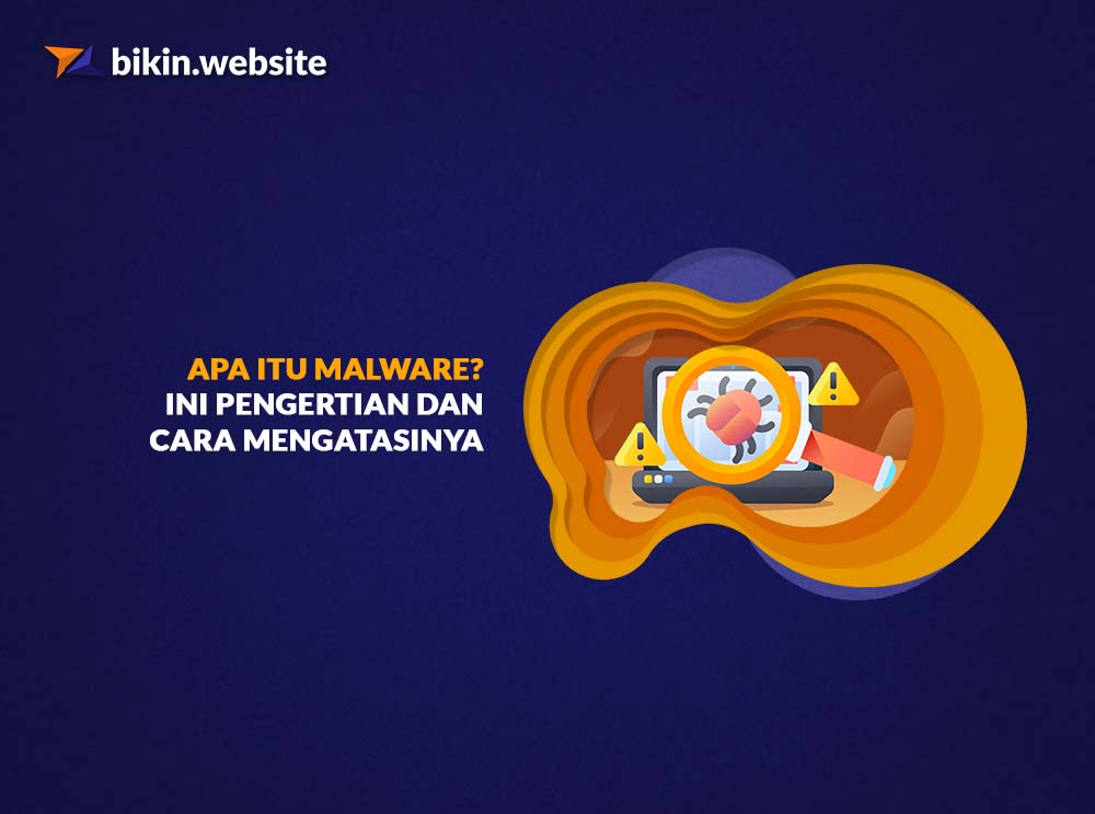 Apa Itu Malware Ini Pengertian dan Cara Mengatasinya